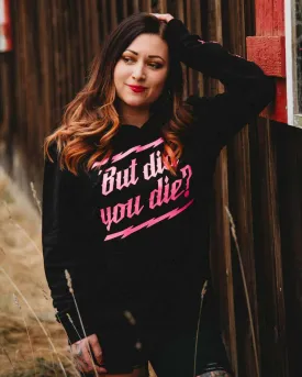 But did you die? Unisex Pullover Hoodie - Black