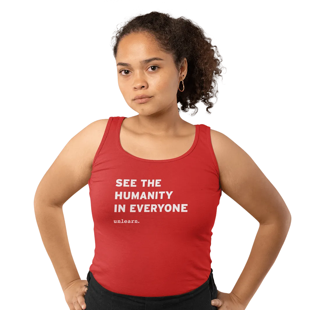 See The Humanity In Everyone - Relaxed Fit Tank Top