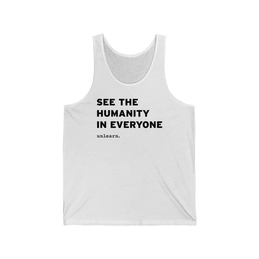 See The Humanity In Everyone - Relaxed Fit Tank Top