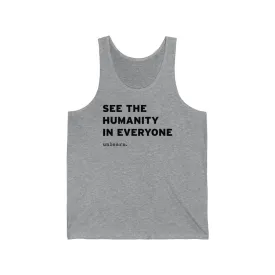 See The Humanity In Everyone - Relaxed Fit Tank Top